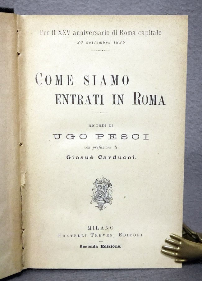 Come siamo entrati in Roma. Ricordi. Con prefazione di Giosue' …