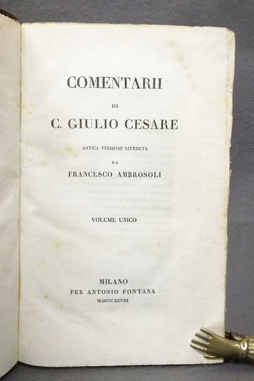 Comentarii di C. Giulio Cesare. Antica versione riveduta da Francesco …