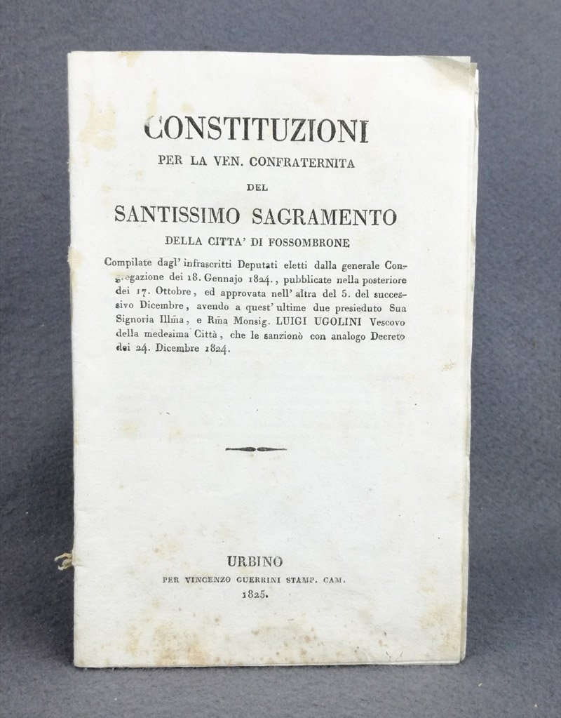 Constituzioni per la ven. Confraternita del Santissimo Sagramento della citta' …