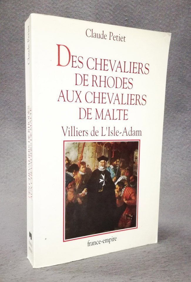 Des chevaliers de Rhodes aux chevaliers de Malte. Villiers de …