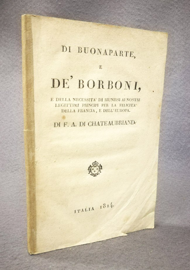 Di Buonaparte e de' Borboni, e della necessita' di riunirsi …