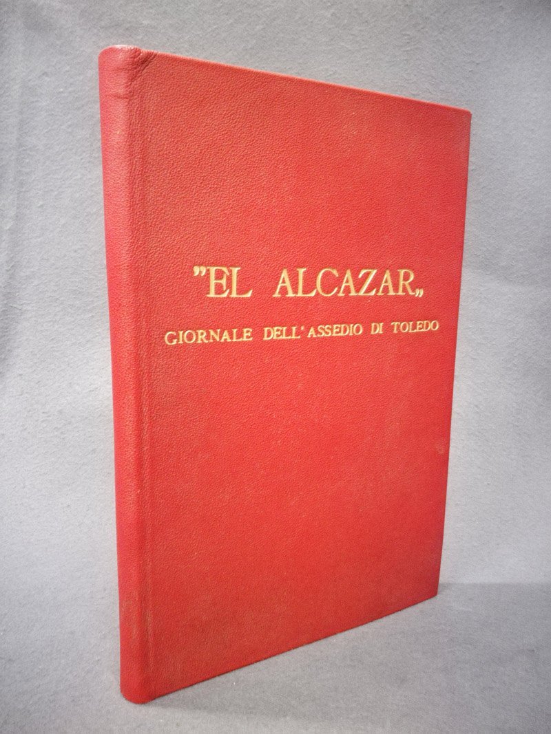 El Alcazar (26 luglio - 27 settembre 1936). Raccolta completa.