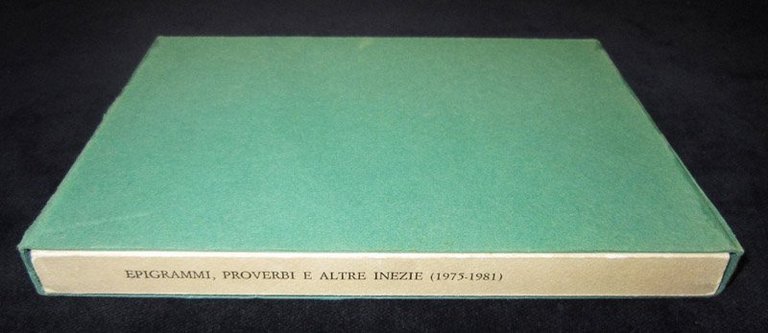 Epigrammi, proverbi e altre inezie (1975 - 1981). Con nove …