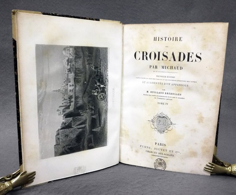 Histoire des Croisades […] Nouvelle edition fate d'apres les derniers …