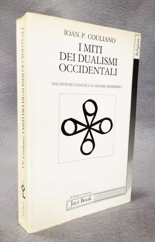 I miti dei dualismi occidentali. Dai sistemi gnostici al mondo …