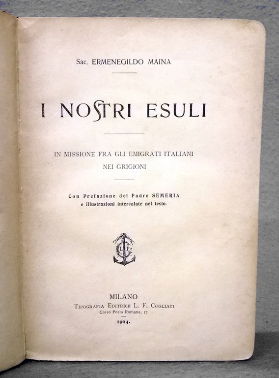 I nostri esuli. In missione fra gli emigrati italiani nei …