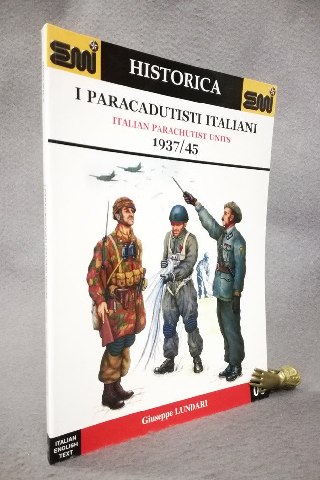 I paracadutisti italiani, 1937-45. Italian parachutist units, 1937-45