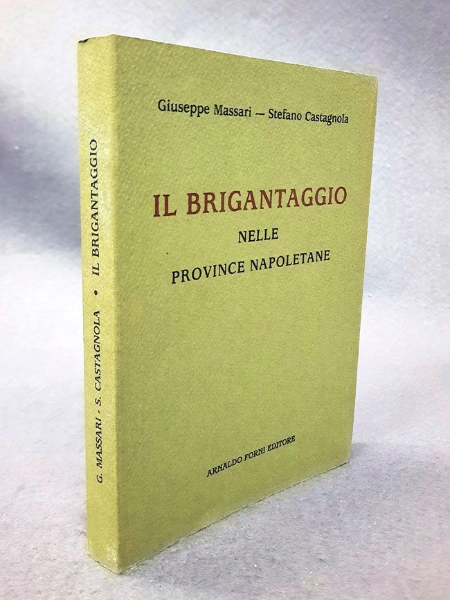 Il brigantaggio nelle province napoletane. [Relazione della commissione d'inchiesta parlamentare …