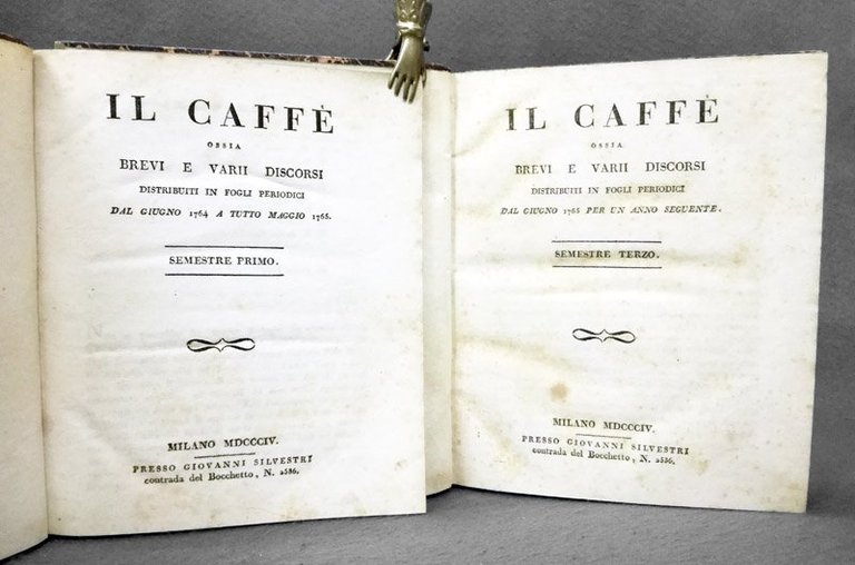 Il Caffe'. Ossia brevi e varii discorsi distribuiti in fogli …