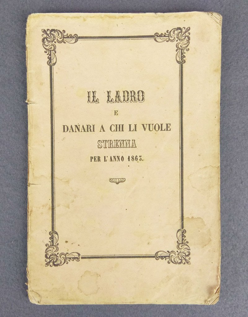 Il ladro e danari a chi li vuole. Strenna per …