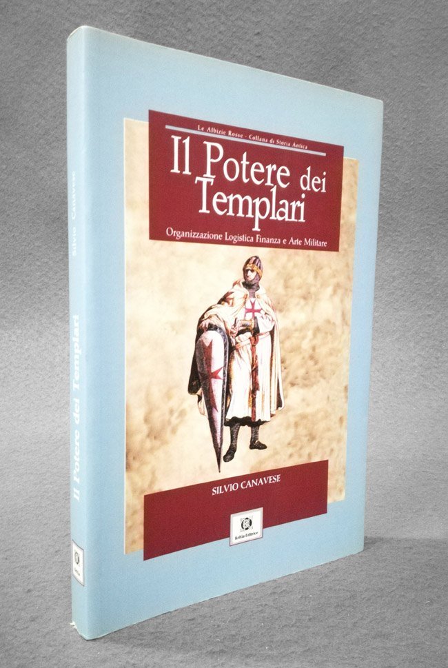 Il potere dei Templari. Organizzazione logistica, finanza e arte militare