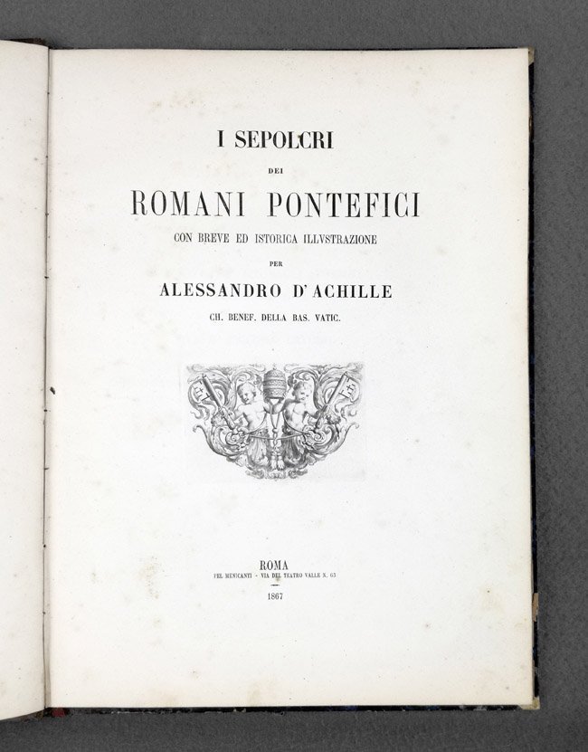 Il sepolcro di San Pietro principe degli apostoli. Volume primo …