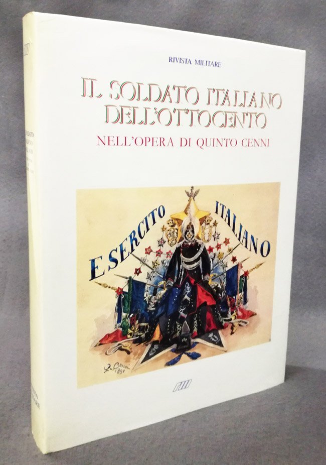 Il soldato italiano dell'Ottocento nell'opera di Quinto Cenni