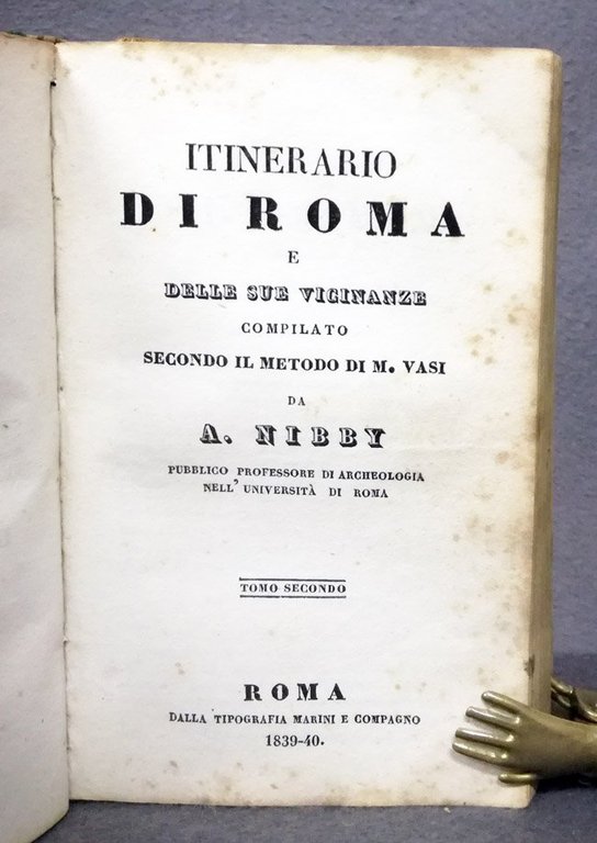 Itinerario di Roma e delle sue vicinanze. Compilato secondo il …