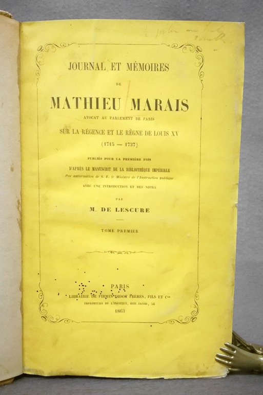 Journal et memoires de Mathieu Marais avocat au Parlement de …