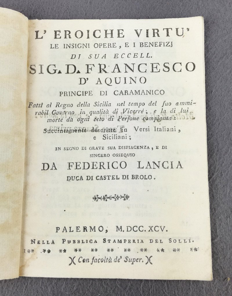 L'eroiche virtu', le insigni opere, e i benefizj di Sua …