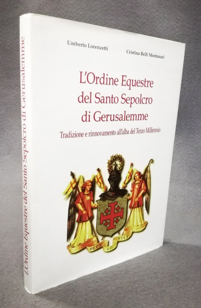 L'Ordine Equestre del Santo Sepolcro di Gerusalemme. Tradizione e rinnovamento …