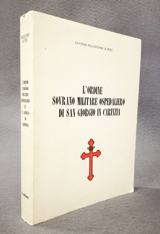 L'Ordine Sovrano Militare Ospedaliero di San Giorgio in Carinzia. Seconda …