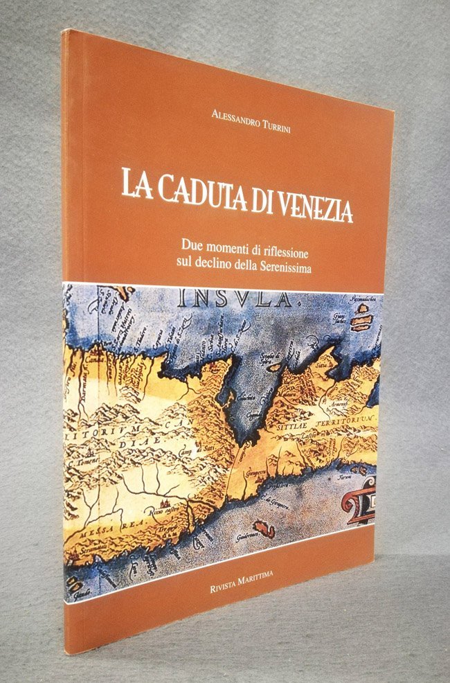 La caduta di Venezia. Due momenti di riflessione sul declino …