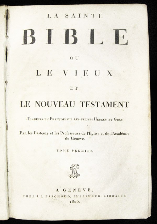 La Sainte Bible. Ou le Vieux et le Nouveau Testament