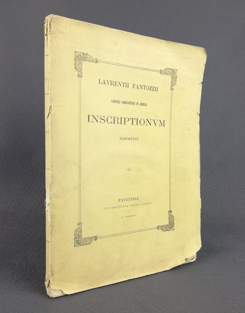 Laurentii Fantozzii canonici sabinianensis in Aemilia inscriptionum fasciculus