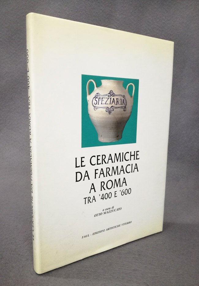 Le ceramiche da farmacia a Roma tra '400 e '600