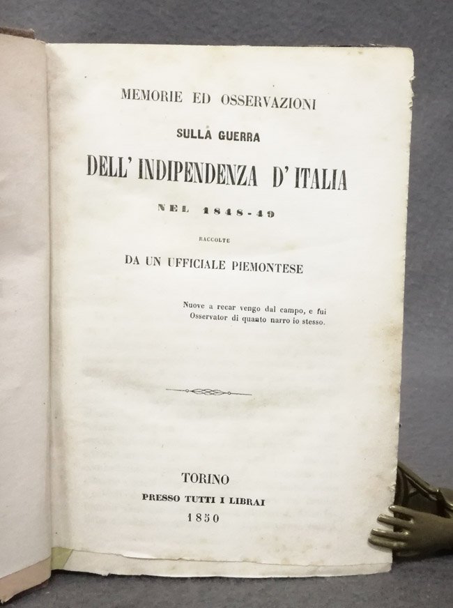 Memorie ed osservazioni sulla Guerra dell'indipendenza d'Italia nel 1848-49. Raccolte …