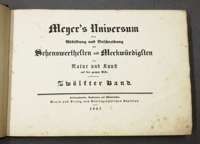 Meyer's Universum, oder Abbildung und Beschreibung des Sehenswerthesten und Merkwurdigsten …