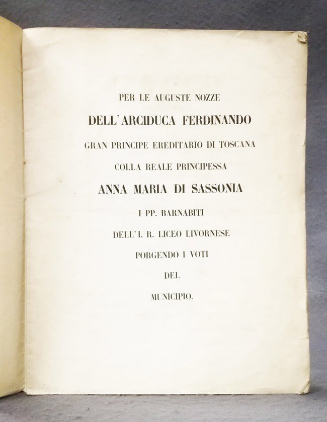 Per le auguste nozze dell'arciduca Ferdinando gran principe ereditario di …