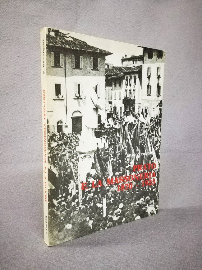 Prato e la Massoneria. 1870-1923