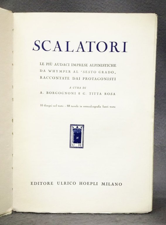 Scalatori. Le piu' audaci imprese alpinistiche da Whymper al 'Sesto …