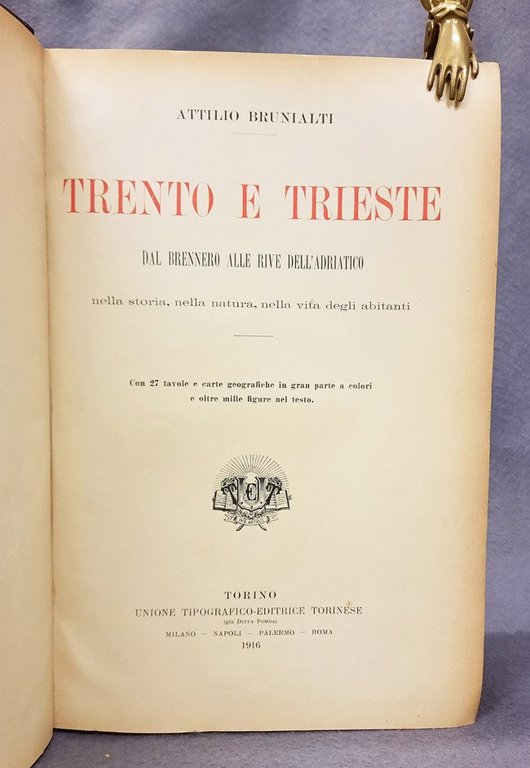 Trento e Trieste. Dal Brennero alle rive dell'Adriatico nella storia, …