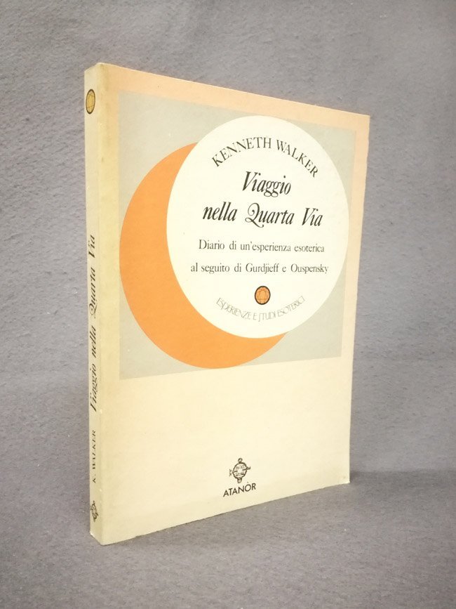 Viaggio nella Quarta via. Diario di un'esperienza esoterica al seguito …