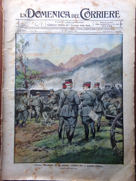 La Domenica del Corriere 13 Giugno 1915 WW1 Vittorio Emanuele …