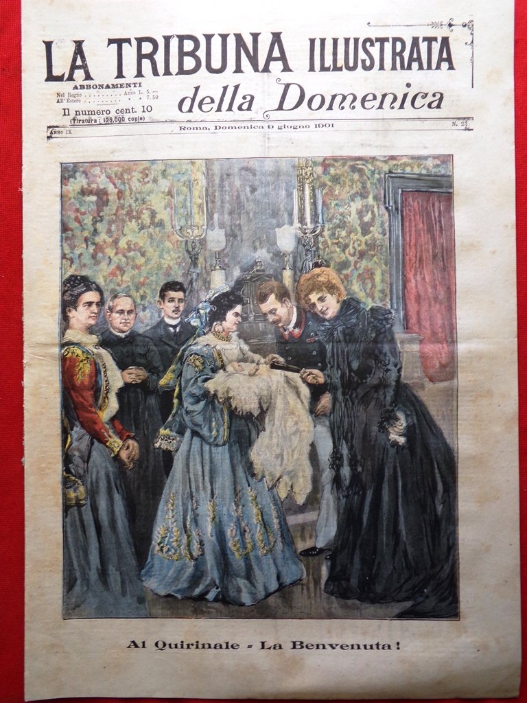 La Tribuna Illustrata 9 Giugno 1901 Jolanda di Savoia Sciopero …