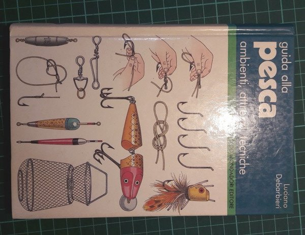 GUIDA ALLA PESCA AMBIENTI ATTREZZI TECNICHE