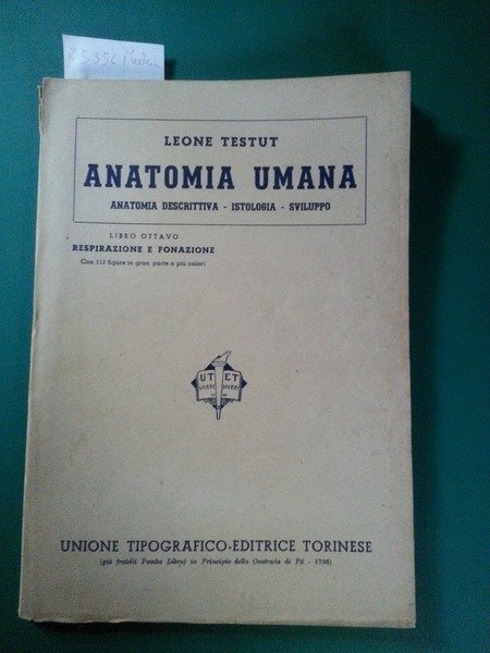 ANATOMIA UMANA. ANATOMIA DESCRITTIVA ISTOLOGIA SVILUPPO. VOLUME OTTAVO: RESPIRAZIONE E FONAZIONE