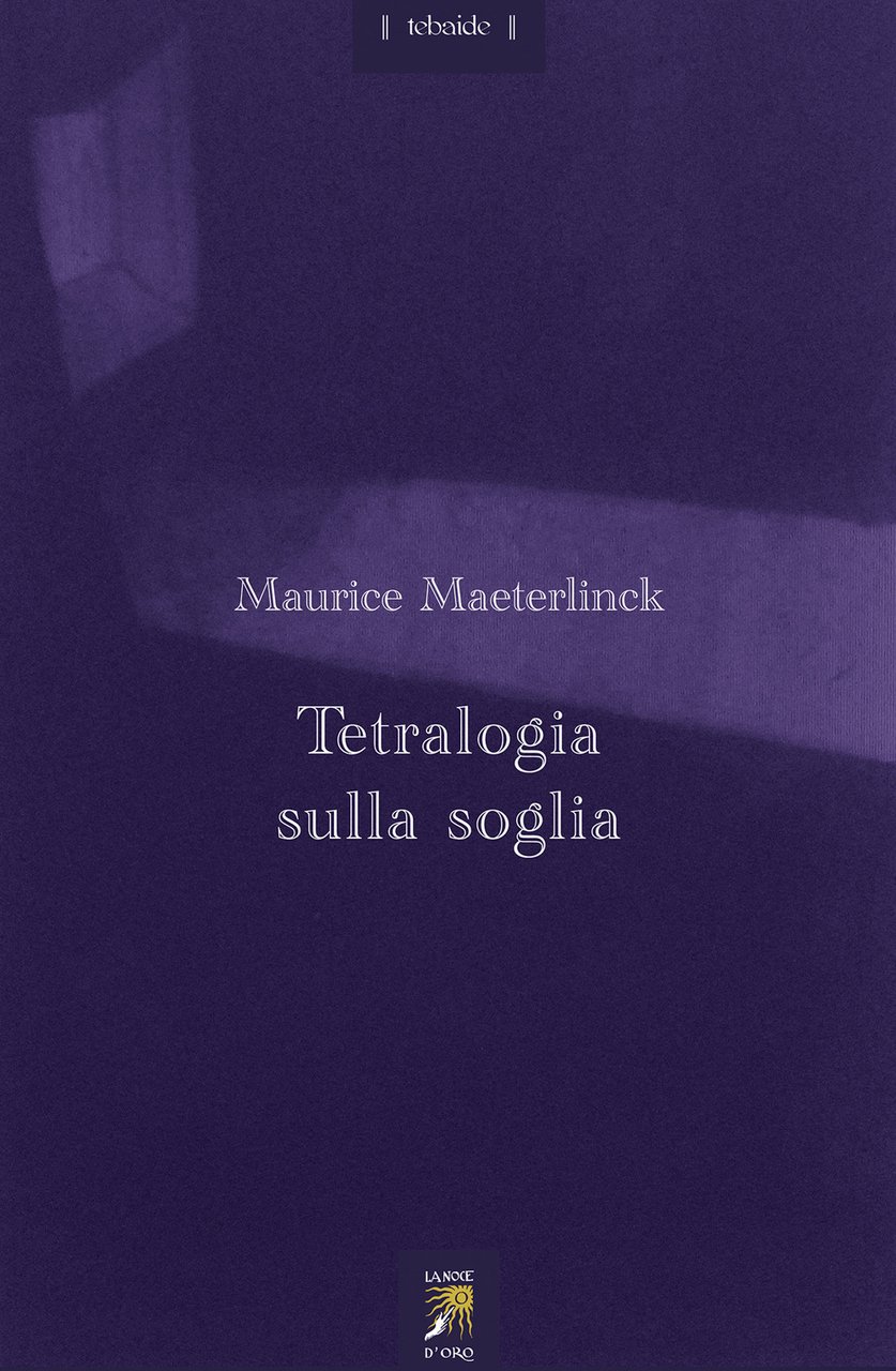 Tetralogia sulla soglia. Testo francese a fronte