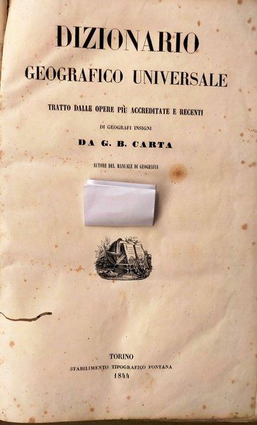 Dizionario geografico universale. Tratto dalle opere più accreditate e recenti …