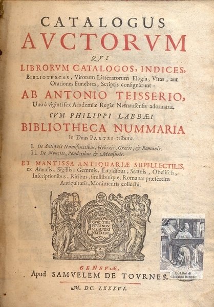 Catalogus Auctorum qui librorum catalogus, indices, bibliothecas, Virorum litteratorum Elogia, …