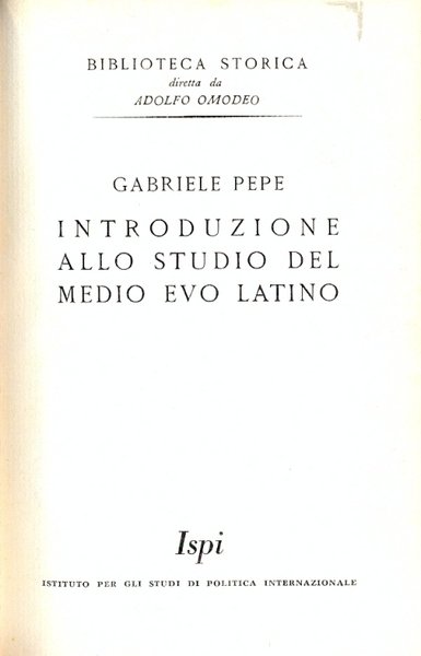 Introduzione allo studio del Medio Evo Latino (Biblioteca Storica diretta …