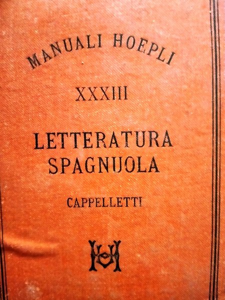 Letteratura spagnuola. Aggiuntovi un cenno storico sulla Letteratura Portoghese (Manuali …