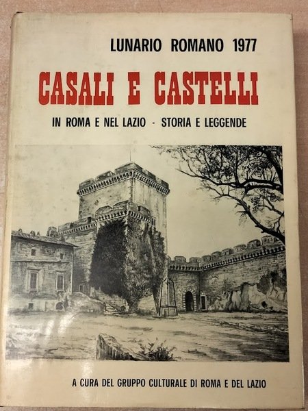 Casali e castelli in Roma e nel Lazio. Storia e …