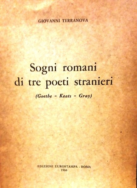 Sogni romani di tre poeti stranieri (Goethe - Keats - …