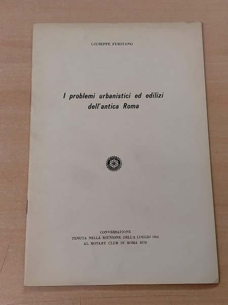 I problemi urbanistici ed edilizi dell'antica Roma.