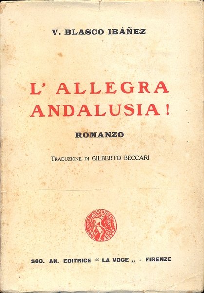 L'allegra Andalusia. Romanzo. Traduzione di Gilberto Beccari.