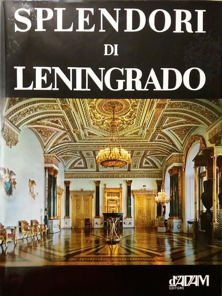 Splendori di Leningrado e dei suoi dintorni. Testo di Abraam …