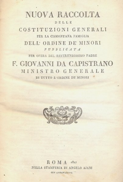 Nuova raccolta delle Costituzioni Generali per la Cismontana Famiglia dell'Ordine …
