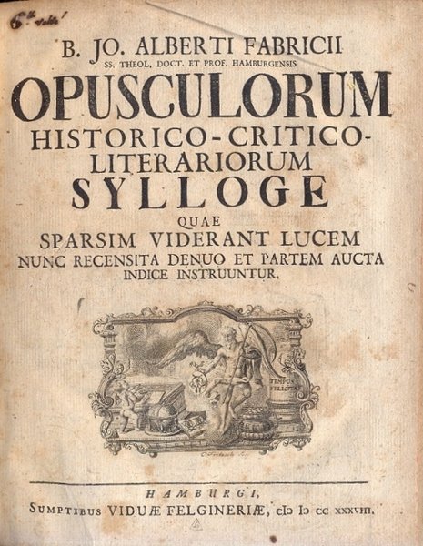 Opusculorum Historico Critico Literariorum Sylloge quae Sparsim Viderant Lucem nunc …