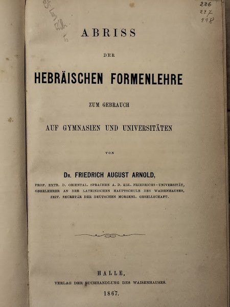 Abriss der Hebraischen Formenlehre zum Gebrauch auf Gymnasien und Universitaten.